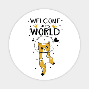 CUTE CAT: WELCOME TO MY WORLD Magnet